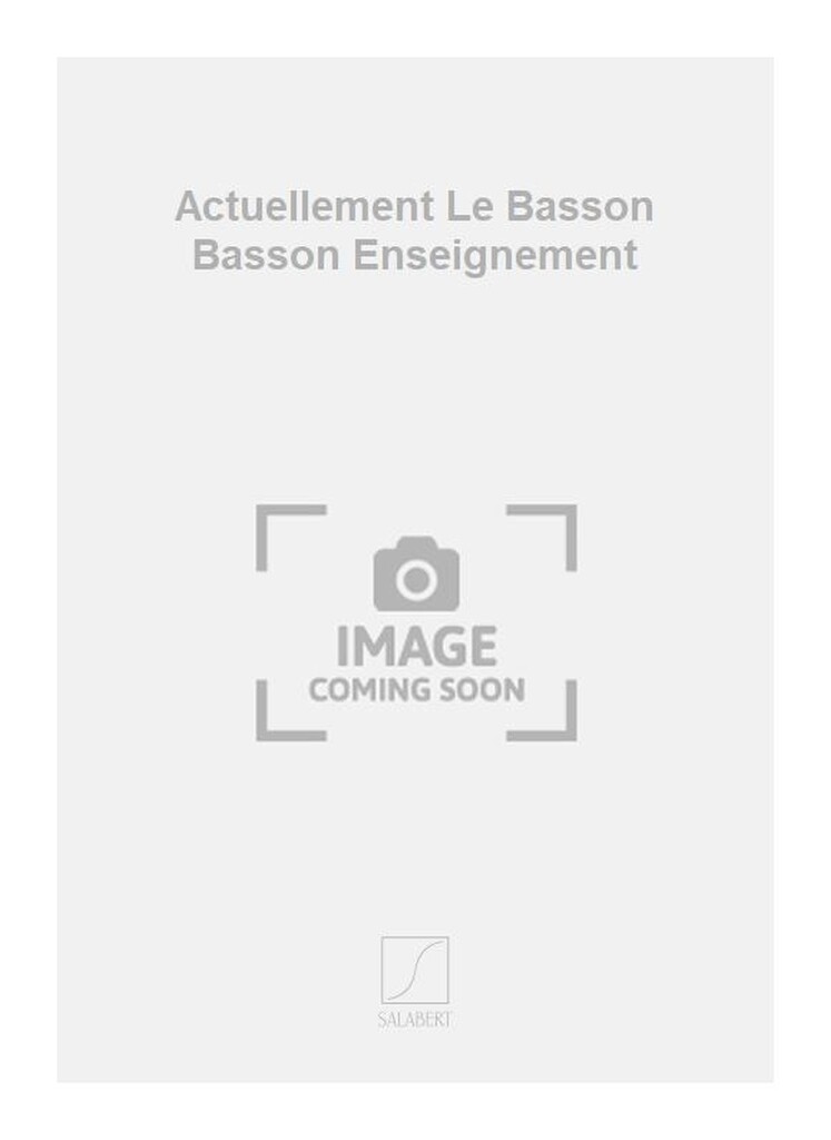 Actuellement Le Basson Basson Enseignement